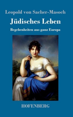 Sacher-Masoch - Jdisches Leben Begebenheiten aus ganz Europa - New ha - X555z