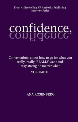 Confidence: Volume II - How To Go For What You Really, Really, REALLY Want And S
