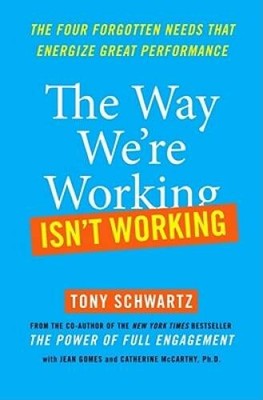 The Way We're Working Isn't Working: The Four Forgotten Needs That E - VERY GOOD