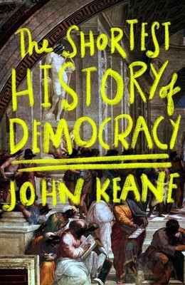 John Keane Una breve historia de la democracia (Paperback)