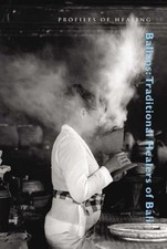 Balians: Traditional Healers of Bali (Profiles in He...