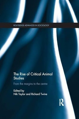 The Rise of Critical Animal Studies: From the Margins to the Buch Routledge