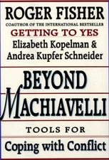 Beyond Machiavelli : Tools for Coping with Conflict Hardcover