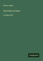 Henry James | The Point Of View | Taschenbuch | Englisch (2025) | In Large Print