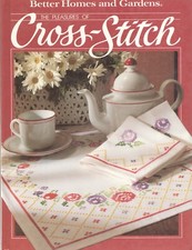 BETTER HOMES and GARDENS The Pleasures of CROSS STITCH Meredith 1984 1989 8th