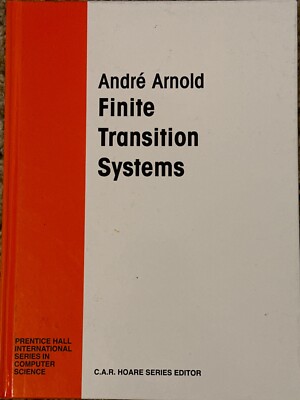 Finite Transition Systems: Semantics of Communicating Systems Andre Arnold