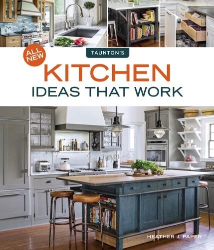 All New Kitchen Ideas that Work by Heather J. Paper - 9781631869013