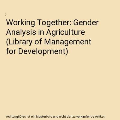 Working Together: Gender Analysis in Agriculture 