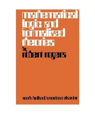 Mathematical Logic and Formalized Theories: A Survey of Basic Concepts and Resul