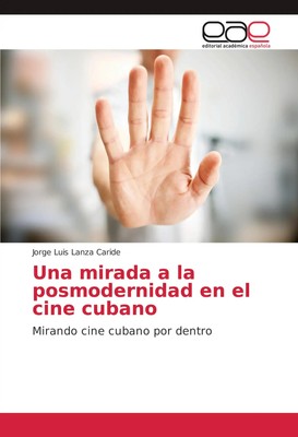Jorge Luis Lanza Caride | Una mirada a la posmodernidad en el cine cubano | Buch