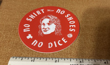 No Shirt No Shoes No Dice sticker decal Fast Times at Ridgemont High Spicoli