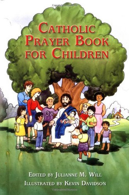 Catholic Prayer Book for Children - Julianne M. Will