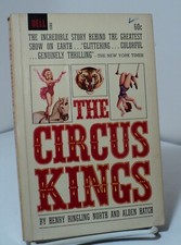 The Circus Kings by Henry Ringling North & Alden Hatch - Dell 1282 - 1964