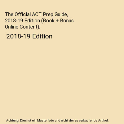 The Official ACT Prep Guide, 2018-19 Edition (Book + Bonus Online Content): 2018