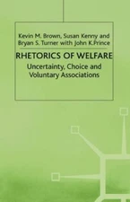 Rhetorics of Welfare : Uncertainty, Choice and Voluntary Associations, Hardco...