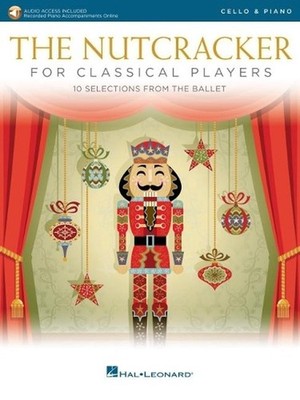 The Nutcracker for Classical Players: Cello with Piano Reduction by Pyotr Il'yic