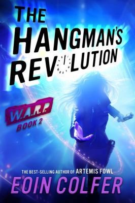 WARP Book 2 The Hangman's Revolution by Eoin Colfer