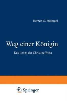 Herbert Gabriel Star - Weg Einer Konigin  Das Leben Der Christine Wasa - X555z