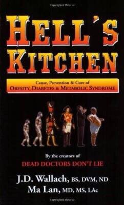 Hell's Kitchen: Causes, Prevention and Cure of Obesity, Diabetes and Meta - GOOD