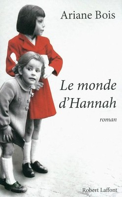 Le monde d Hannah - Ariane Bois