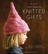 More Last-Minute Knitted Gifts - Hardcover By Hoverson, Joelle - GOOD