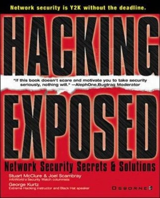 H*cking Exposed: Network Security Secrets and Solutions (Network