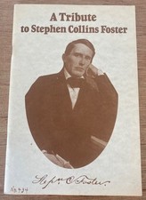 A TRIBUTE TO STEPHEN COLLINS FOSTER by Sarah B. Smith 1976 Illust Local History