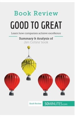 50minutes - Book Review  Good to Great by Jim Collins Learn how compan - E555z