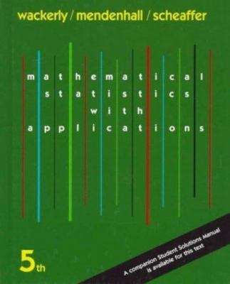 Mathematical Statistics with Applications by Dennis D. Wackerly, William  .