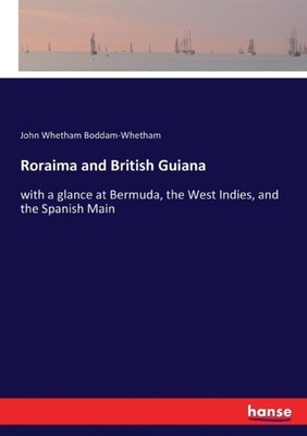 Boddam-Whetham - Roraima and British Guiana with a glance at Bermuda  - X555z