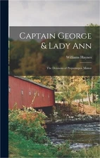 Captain George & Lady Ann; the Denisons of Pequotsepos Manor (Hardback or Cased