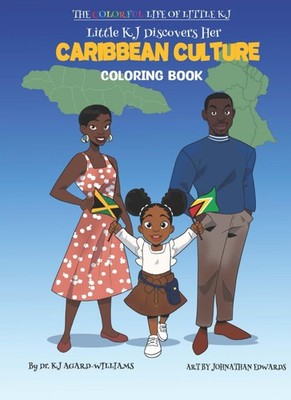 Little KJ Discovers Her Caribbean Culture (The Colorful Life of Little KJ)