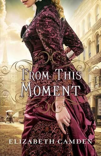 Elizabeth Camden From This Moment (Tascabile)
