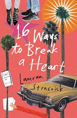 16 Ways To Break A Heart,Lauren Strasnick