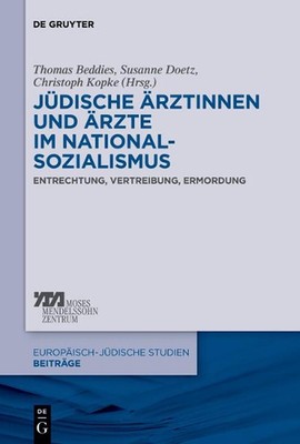 Jdische rztinnen und rzte im Nationalsozialismus: Entrechtung, Vertreibung, Ermo