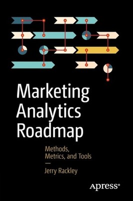Rackley - Marketing Analytics Roadmap   Methods Metrics and Tools -  - X555z