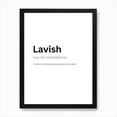 Lavish Definition Meaning Kunstdruck gerahmtes Wandbild Poster Leinwanddruck Bild