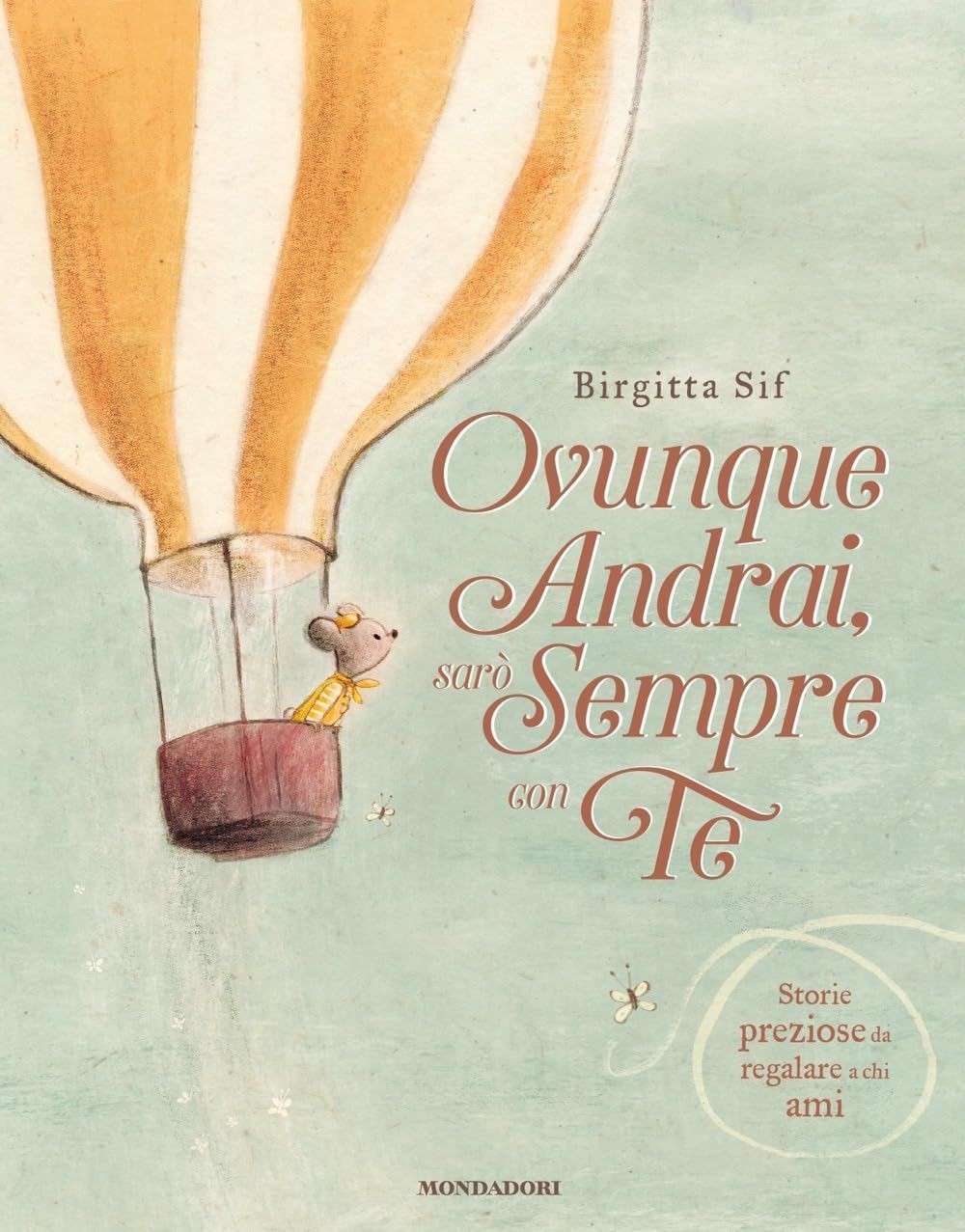Libri Birgitta Sif - Ovunque Andrai, Saro Sempre Con Te - Immagine 3