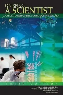 On Being a Scientist | A Guide to Responsible Conduct in Research: Third Edition