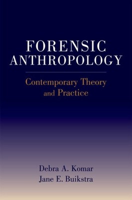 Forensische Anthropologie: Zeitgenössische Theorie und Praxis Hardcove