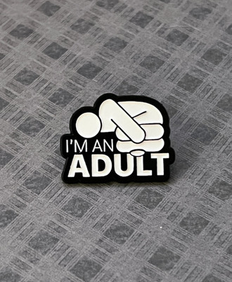 I m an Adult Enamel Pin   Funny Relatable Anxiety Humor Lapel Badge Gift