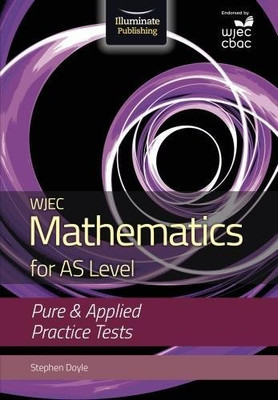 WJEC Mathematik für AS-Niveau: Reine & angewandte Übungstests - Doyle, Stephen