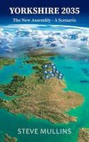 Yorkshire 2035 The New Assembly: A Scenario Steve Mullins Taschenbuch Englisch