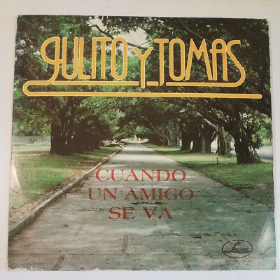 Julito y Tomas Cuando Un Amigo Se VA LOZANO SLP-066  LP VG+ A1390