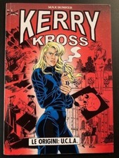 KERRY KROSS Nr. 1 (Edizioni Max Bunker Press) 1998 “Le Origini U.C.L.A.” Ottimo!