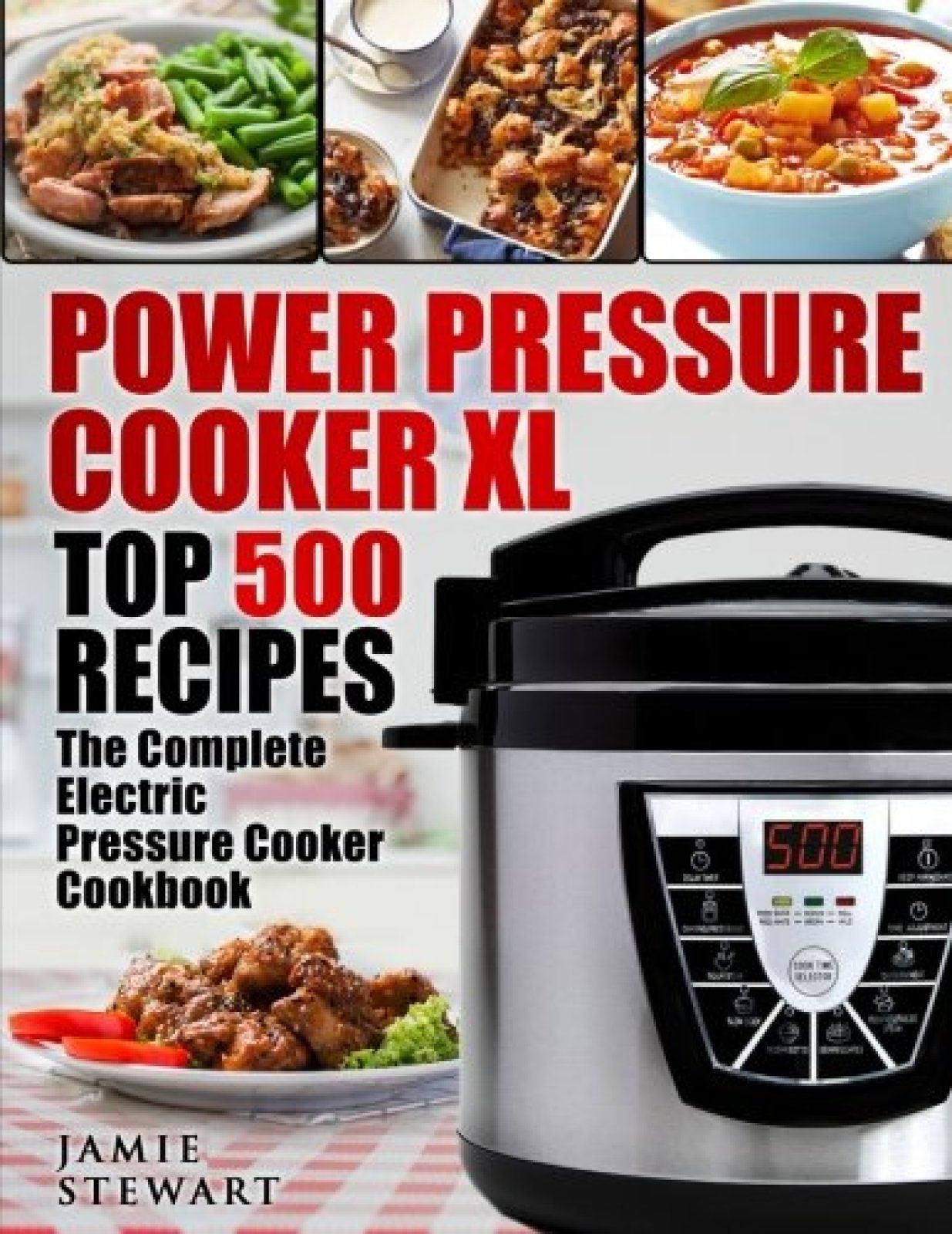 Xl Top 500 Recipes: The Complete Electric Pressure...