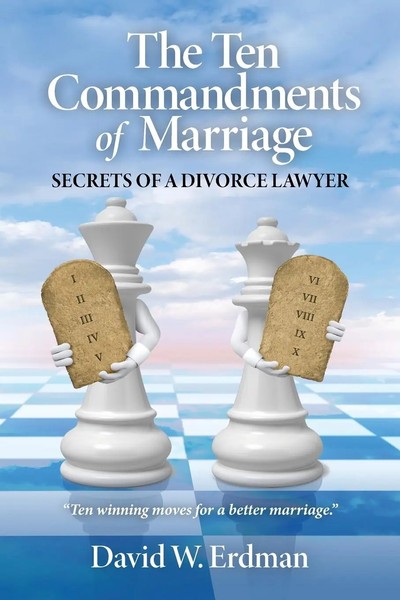 The Ten Commandments Of Marriage Secrets Of A Divorce Lawyer David W. Erdman-image