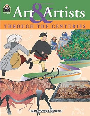 ART & ARTISTS THROUGH THE CENTURIES By Teacher Created Resources Marsha Staff