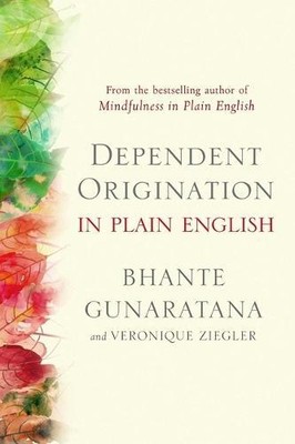 Dependent Origination in Plain English von Veronique Ziegler 9781614298984 NEU