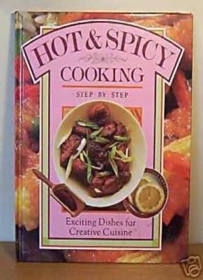 Hot and Spicy: Exciting Dishes for Creative Cuisine (Colour Cook